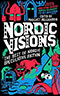 Nordic Visions:  The Best of Nordic Speculative Fiction